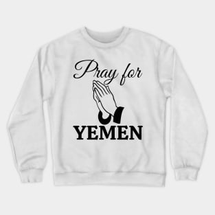 Pray for Yemen #SaveYemen Crewneck Sweatshirt